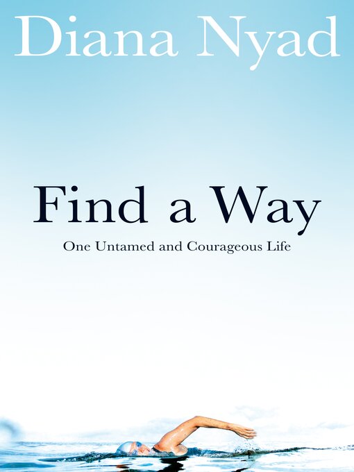 Title details for Find a Way by Diana Nyad - Available